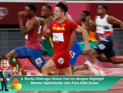 Berita Olahraga Global Hari Ini dengan Highlight Momen Spektakuler dari Para Atlet Dunia