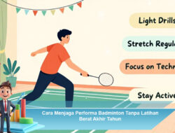 Cara Menjaga Performa Badminton Tanpa Latihan Berat Akhir Tahun