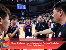 Kabar Olahraga Hari Ini Membahas Peluang Tim Lolos Babak Selanjutnya