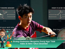 Strategi Badminton Mengelola Energi Agar Tidak Habis Di Akhir Tahun Desember
