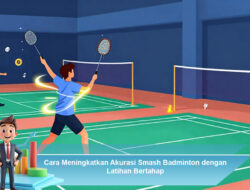 Cara Meningkatkan Akurasi Smash Badminton dengan Latihan Bertahap