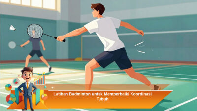Latihan Badminton untuk Memperbaiki Koordinasi Tubuh