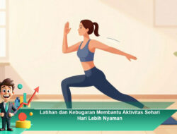 Latihan dan Kebugaran Membantu Aktivitas Sehari Hari Lebih Nyaman