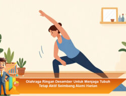 Olahraga Ringan Desember Untuk Menjaga Tubuh Tetap Aktif Seimbang Alami Harian
