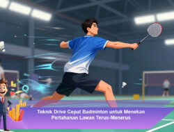 Teknik Drive Cepat Badminton untuk Menekan Pertahanan Lawan Terus-Menerus