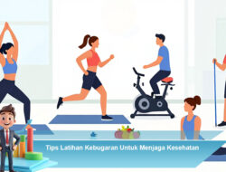 Tips Latihan Kebugaran Untuk Menjaga Kesehatan