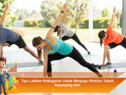 Tips Latihan Kebugaran Untuk Menjaga Vitalitas Tubuh Sepanjang Hari