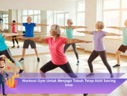 Workout Gym Untuk Menjaga Tubuh Tetap Aktif Seiring Usia